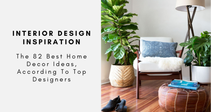The 82 Best Home Decor Ideas, According To Top Designers
